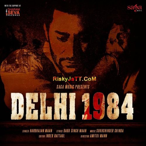 Delhi 1984 Harbhajan Mann mp3 song download, Delhi 1984 [iTunes Rip] Harbhajan Mann full album