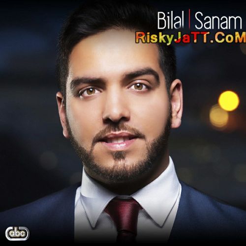 Sanam Bilal mp3 song download, Sanam Bilal full album