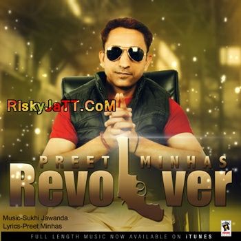 Message Preet Minhas mp3 song download, Revolver Preet Minhas full album