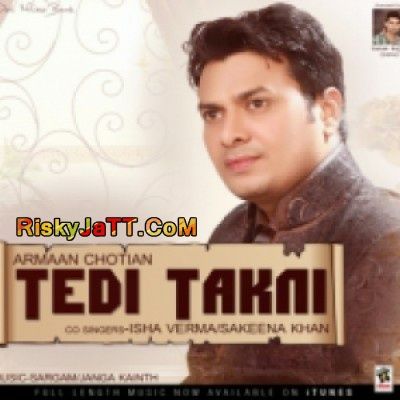 Prohna Armaan Chotian mp3 song download, Tedi Takkni Armaan Chotian full album