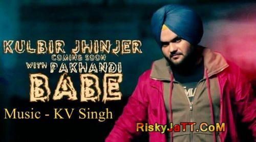 Pakhandi Babe Ft KV Singh Kulbir Jhinjer mp3 song download, Pakhandi Babe Kulbir Jhinjer full album