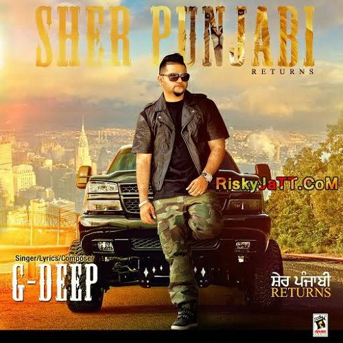 Bhangre Ch G Deep mp3 song download, Sher Punjabi Returns G Deep full album