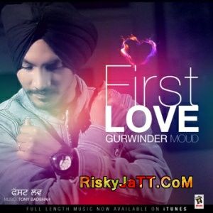 First Love Gurwinder Moud mp3 song download, First Love Gurwinder Moud full album