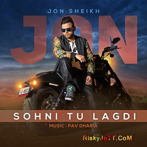 Sohni Tu Lagdi Ft  Pav Dharia Jon Sheikh mp3 song download, Sohni Tu Lagdi Jon Sheikh full album