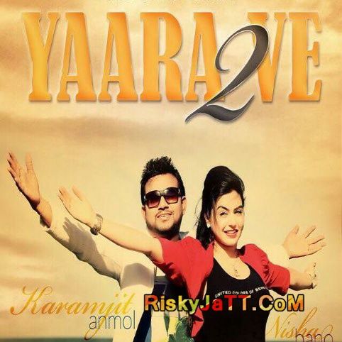 Yaara Ve 2 Karamjit Anmol mp3 song download, Yaara Ve 2 Karamjit Anmol full album