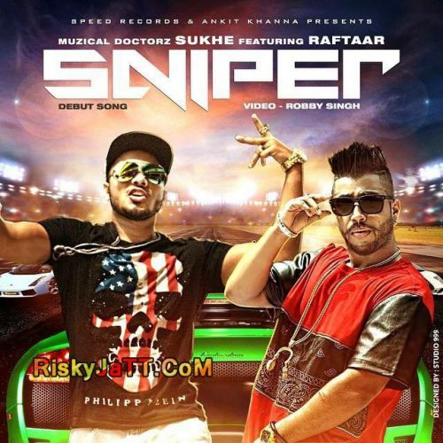 Sniper Ft Raftaar Muzical Doctorz Sukhe mp3 song download, Sniper Muzical Doctorz Sukhe full album