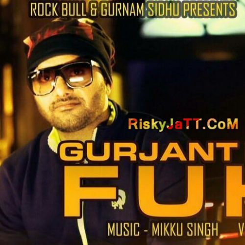 Fukri Gurjant Bhullar mp3 song download, Fukri Gurjant Bhullar full album