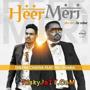 Heer Meri Pav Dharia, Dheera Chatha mp3 song download, Heer Meri Pav Dharia, Dheera Chatha full album