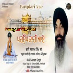 Tere Bharose Bhai Satnam Singh mp3 song download, Parupkari Aaye Bhai Satnam Singh full album