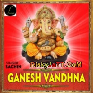 Ganesh Vandhna Sachin mp3 song download, Ganesh Vandhna Sachin full album