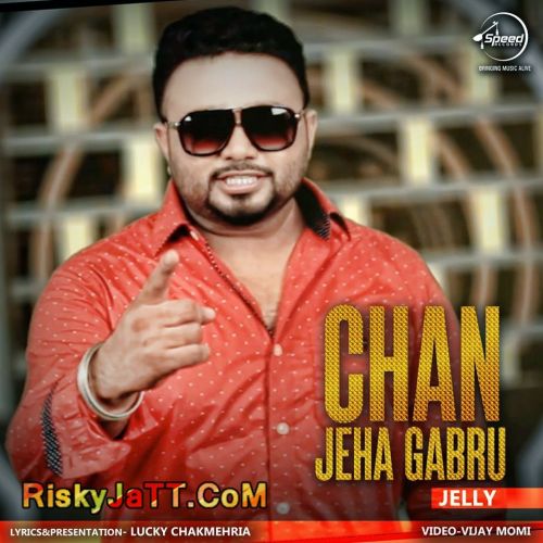 Chan Jeha Gabru Jelly mp3 song download, Chan Jeha Gabru Jelly full album