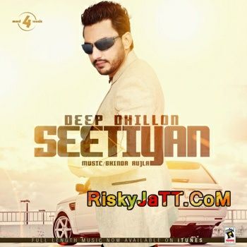 Seetiyan Deep Dhillon mp3 song download, Seetiyan Deep Dhillon full album
