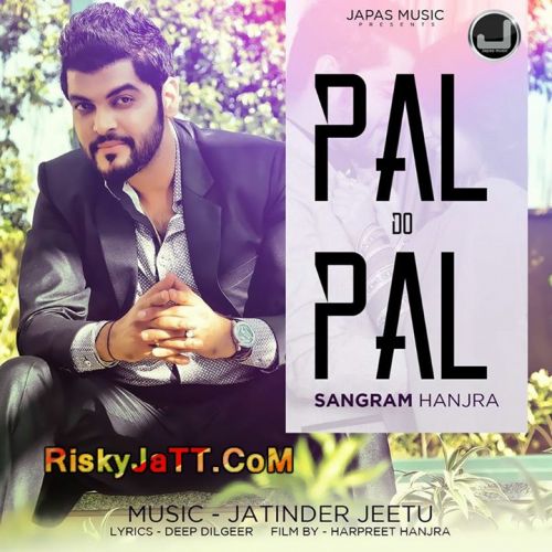 Pal Do Pal Ft Jatinder Jeetu Sangram mp3 song download, Pal Do Pal Sangram full album