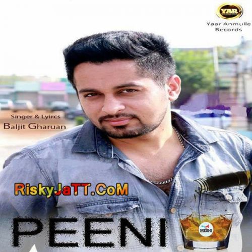 Peeni Baljit Gharuan mp3 song download, Peeni Baljit Gharuan full album
