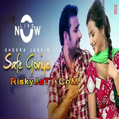 Safe Goriye (Yaari Jatt Naal) Sheera Jasvir mp3 song download, Safe Goriye (Yaari Jatt Naal) Sheera Jasvir full album