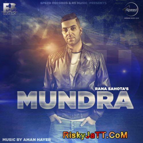 Mundra Ft Aman Hayer Rana Sahota mp3 song download, Mundra Rana Sahota full album