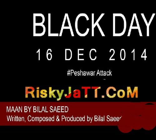 Maan (On Peshawar Attack) Bilal Saeed mp3 song download, Maan (On Peshawar Attack) Bilal Saeed full album