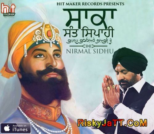 Saka Sant Sipahi Guru Gobind Singh Ji (Full Album) Nirmal Sidhu mp3 song download, Saka Sant Sipahi Guru Gobind Singh Ji Nirmal Sidhu full album