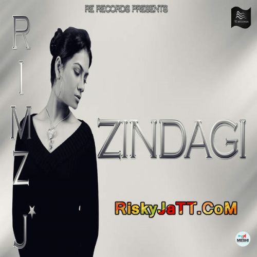 Zindagi Rimz J mp3 song download, Zindagi Rimz J full album