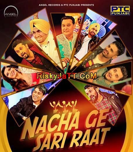 Akh Boldi Roshan Prince mp3 song download, Nachange Saari Raat (2015) Roshan Prince full album