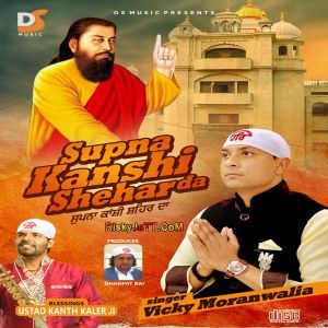 Charan Ganga Vicky Moranwalia mp3 song download, Supna Kanshi Shehar Da Vicky Moranwalia full album