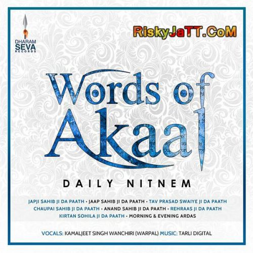 Anand Sahib Kamaljeet Singh Wanchiri mp3 song download, Words of Akaal Daily Nitnem Kamaljeet Singh Wanchiri full album