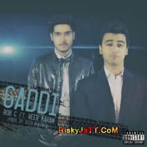 Gaddi Ft Veer Karan Rob C mp3 song download, Gaddi Ft Veer Karan Rob C full album