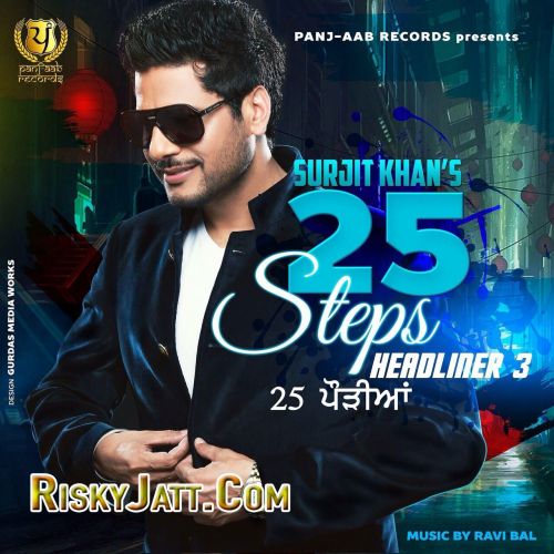 Melan Agg Vargi Surjit Khan mp3 song download, 25 Steps - Headliner 3 Surjit Khan full album