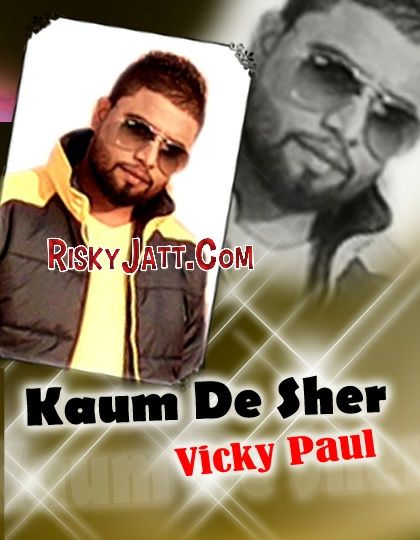 Kaum De Sher Vicky Paul mp3 song download, Kaum De Sher Vicky Paul full album