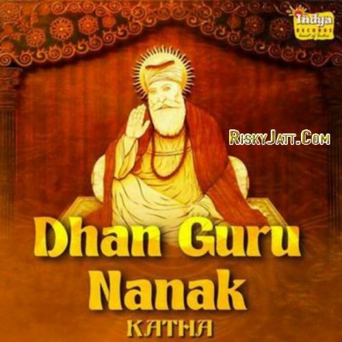 Arabadh Narabadh Dhoondhokaara Bhai Pinderpal Singh Ji mp3 song download, Dhan Guru Nanak - Katha Bhai Pinderpal Singh Ji full album