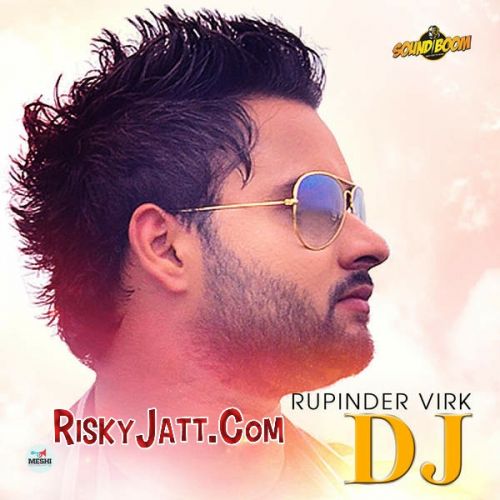 DJ Rupinder Virk mp3 song download, DJ Rupinder Virk full album