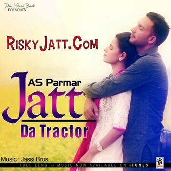 Jatt Da Tractor AS Parmar mp3 song download, Jatt Da Tractor AS Parmar full album