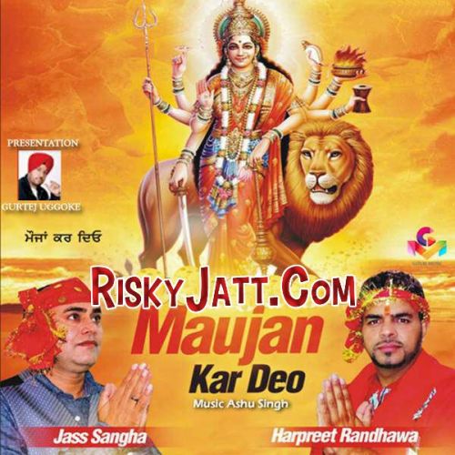 Kar Dey Mehran Ft. Jass Sangha Harpreet Randhawa mp3 song download, Maujan Kar Deo Harpreet Randhawa full album