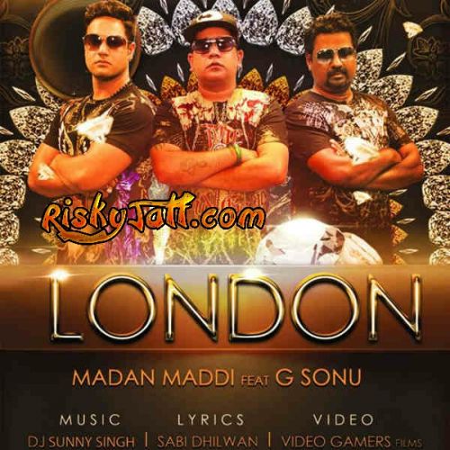 London ft. G Sonu Madan Maddi mp3 song download, London Madan Maddi full album