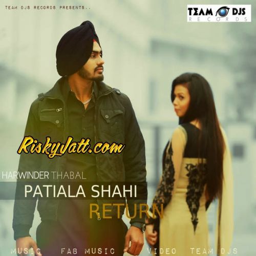 Patiala Shahi (Return) Harwinder Thabal mp3 song download, Patiala Shahi (Return) Harwinder Thabal full album