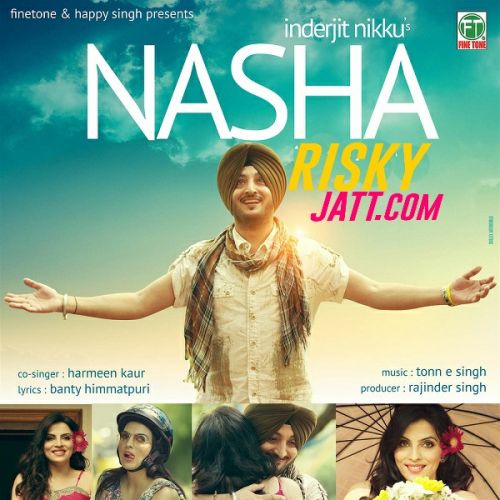 Nasha Inderjit Nikku, Harmeen Kaur mp3 song download, Nasha Inderjit Nikku, Harmeen Kaur full album