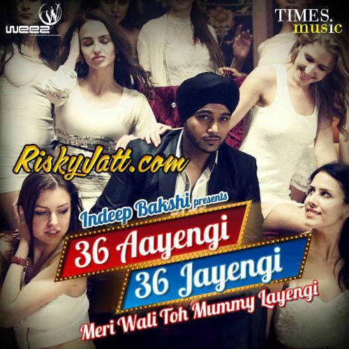 36 Aayengi 36 Jayengi - Meri Wali To Mummy Layengi Indeep Bakshi mp3 song download, 36 Aayengi 36 Jayengi Indeep Bakshi full album