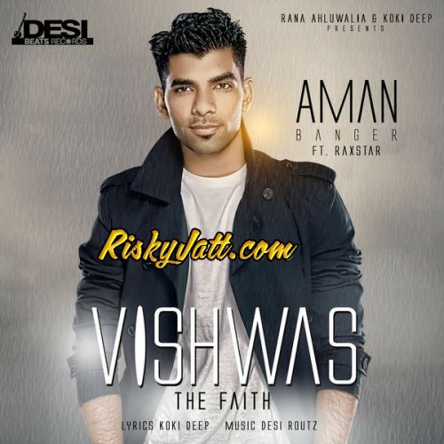 Vishwas (feat. Raxstar) Aman Banger mp3 song download, Vishwas Aman Banger full album