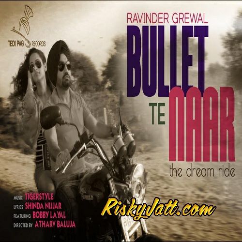 Webles Vs LG Ravinder Grewal mp3 song download, Bullet Te Naar Ravinder Grewal full album