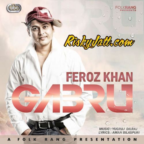 Gabru Feroz Khan mp3 song download, Gabru Feroz Khan full album