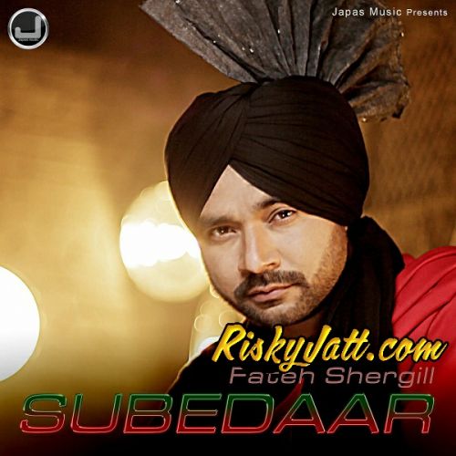 Subedaar (feat Harjessh Bittu) Fateh shergill mp3 song download, Subedaar Fateh shergill full album