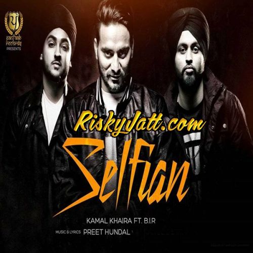 Selfian feat. B.I.R Kamal Khaira mp3 song download, Selfian feat. B.I.R Kamal Khaira full album