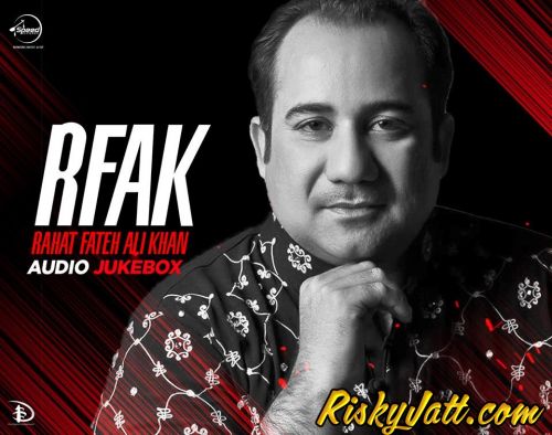 Ranjhe Yaar Rahat Fateh Ali Khan mp3 song download, RFAK (2015) Rahat Fateh Ali Khan full album