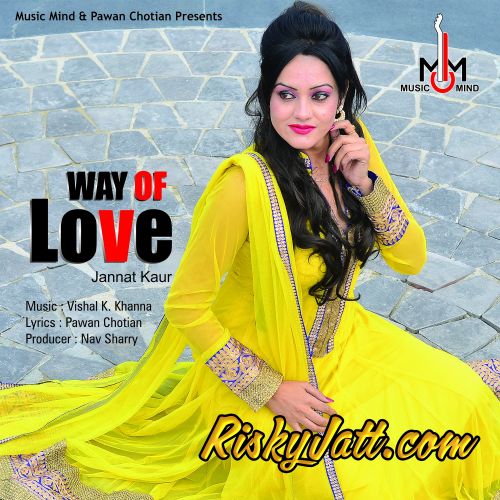 Way Of Love Jannat Kaur mp3 song download, Way of Love Jannat Kaur full album