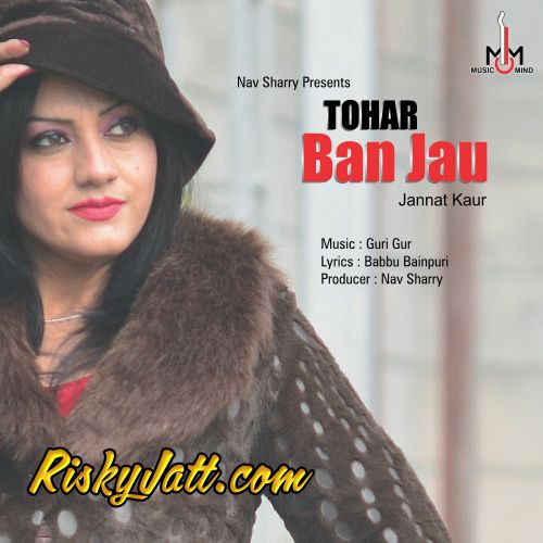 Tohar Ban Jau Jannat Kaur mp3 song download, Tohar Ban Jau Jannat Kaur full album