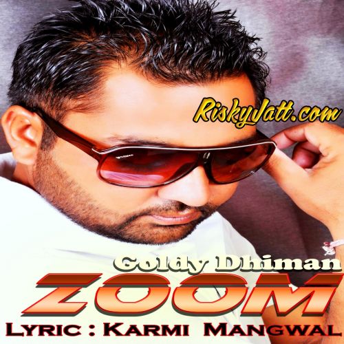 Zoom Goldy Dhiman mp3 song download, Zoom Goldy Dhiman full album