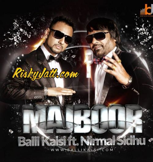 Majboor Haan (feat Nirmal Sidhu) Balli Kalsi mp3 song download, Majboor Haan Balli Kalsi full album