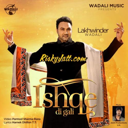 Ishqe Di Gali Lakhwinder Wadali mp3 song download, Ishqe Di Gali (iTunes Rip) Lakhwinder Wadali full album