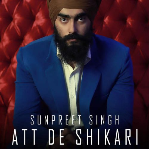 Att De Shikari Sunpreet Singh mp3 song download, Att De Shikari Sunpreet Singh full album