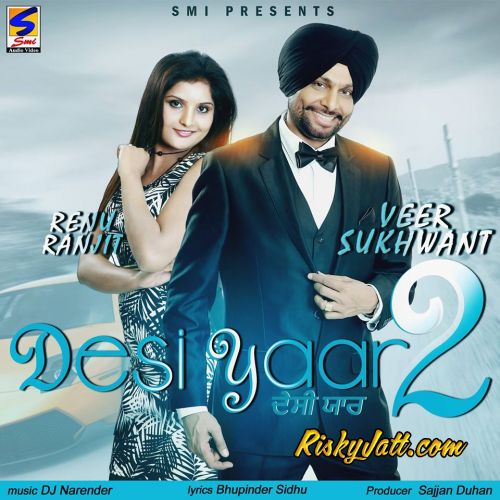 Desi Yaar 2 Veer Sukhwant, Renu Ranjit mp3 song download, Desi Yaar 2 Veer Sukhwant, Renu Ranjit full album
